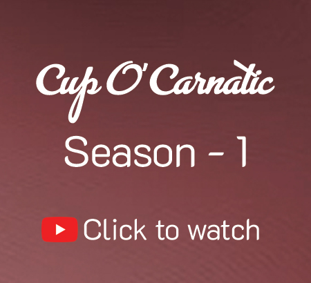 Cup O’ Carnatic Season 1